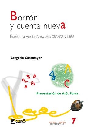 BORRON Y CUENTA NUEVA  ERASE UNA VEZ UNA ESCUELA GRANDE Y LI | 9788478273805 | CASAMAYOR, GREGORIO | Galatea Llibres | Librería online de Reus, Tarragona | Comprar libros en catalán y castellano online