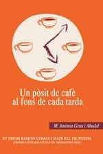 POSIT DE CAFE AL FONS DE CADA TARDA, UN | 9788497911061 | GRAU I ABADAL, M. ANTÒNIA | Galatea Llibres | Librería online de Reus, Tarragona | Comprar libros en catalán y castellano online