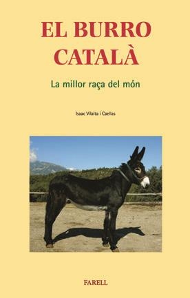 BURRO CATALA, LA MILLOR RAÇA DEL MON | 9788495695482 | VILALTA CAELLAS, ISAAC | Galatea Llibres | Librería online de Reus, Tarragona | Comprar libros en catalán y castellano online