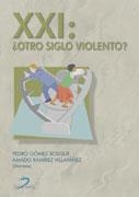 XXI. ¿OTRO SIGLO VIOLENTO? | 9788479786922 | GOMEZ BOSQUE, P. Y RAMIREZ VILLAFAÑEZ, A. | Galatea Llibres | Librería online de Reus, Tarragona | Comprar libros en catalán y castellano online