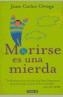 MORIRSE ES UNA MIERDA | 9788403096141 | ORTEGA MORENO, JUAN JOSE | Galatea Llibres | Llibreria online de Reus, Tarragona | Comprar llibres en català i castellà online