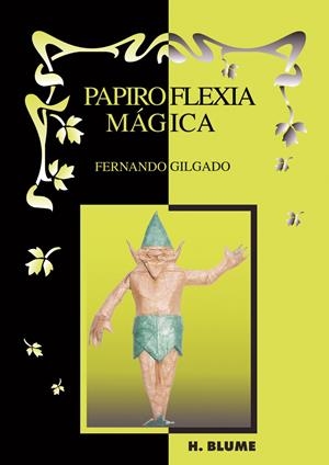 PAPIROFLEXIA MAGICA | 9788489840560 | GILGADO, FERNANDO | Galatea Llibres | Llibreria online de Reus, Tarragona | Comprar llibres en català i castellà online