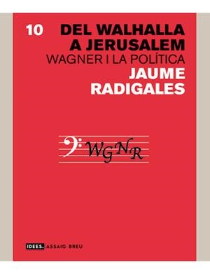 DEL WALHALLA A JERUSALEM -WAGNER I LA POLITICA- | 9788496103955 | RADIGALES, JAUME | Galatea Llibres | Librería online de Reus, Tarragona | Comprar libros en catalán y castellano online