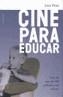 CINE PARA EDUCAR : GUIA DE MAS DE 200 PELICULAS CON VALORES | 9788495894984 | PRATS, LUIS | Galatea Llibres | Librería online de Reus, Tarragona | Comprar libros en catalán y castellano online
