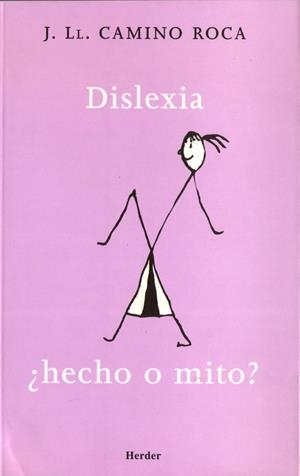 DISLEXIA ¿HECHO O MITO? | 9788425424199 | CAMINO ROCA, J. LL. | Galatea Llibres | Llibreria online de Reus, Tarragona | Comprar llibres en català i castellà online