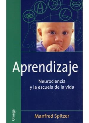 APRENDIZAJE. NEUROCIENCIA Y LA ESCUELA DE LA VIDA | 9788428214155 | SPITZER, MANFRED | Galatea Llibres | Librería online de Reus, Tarragona | Comprar libros en catalán y castellano online