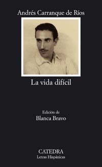 LA VIDA DIFÍCIL | 9788437622538 | CARRANQUE DE RÍOS, ANDRÉS | Galatea Llibres | Llibreria online de Reus, Tarragona | Comprar llibres en català i castellà online