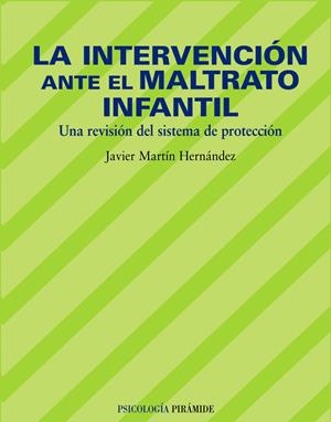 INTERVENCIÓN ANTE EL MALTRATO INFANTIL | 9788436819908 | MARTÍN HERNÁNDEZ, JAVIER | Galatea Llibres | Librería online de Reus, Tarragona | Comprar libros en catalán y castellano online
