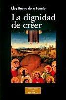 DIGNIDAD DE CREER, LA | 9788479147884 | BUENO DE LA FUENTE, ELOY | Galatea Llibres | Llibreria online de Reus, Tarragona | Comprar llibres en català i castellà online