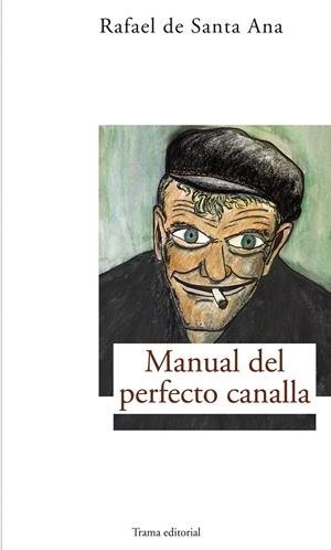 MANUAL DEL PERFECTO CANALLA | 9788489239579 | SANTA ANA, RAFAEL DE | Galatea Llibres | Llibreria online de Reus, Tarragona | Comprar llibres en català i castellà online
