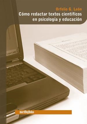 COMO REDACTAR TEXTOS CIENTIFICOS EN PSICOLOGIA Y EDUCACION | 9788497451222 | LEON GARCIA, ORFELIO G. | Galatea Llibres | Llibreria online de Reus, Tarragona | Comprar llibres en català i castellà online