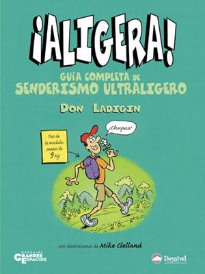 ALIGERA! : GUIA COMPLETA DE SENDERISMO ULTRALIGERO | 9788498290110 | LADIGIN, DON | Galatea Llibres | Librería online de Reus, Tarragona | Comprar libros en catalán y castellano online