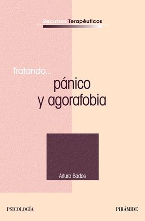 TRATANDO PANICO Y AGORAFOBIA | 9788436819816 | BADOS LOPEZ, ARTURO | Galatea Llibres | Llibreria online de Reus, Tarragona | Comprar llibres en català i castellà online