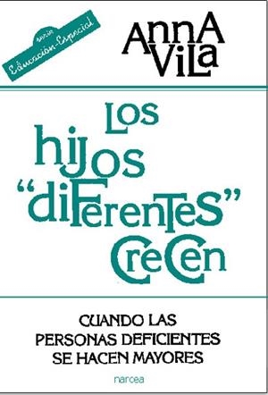 HIJOS "DIFERENTES" CRECEN : CUANDO LAS PERSONAS DEFICIEN, LO | 9788427714939 | VILA, ANNA (1949- ) | Galatea Llibres | Llibreria online de Reus, Tarragona | Comprar llibres en català i castellà online