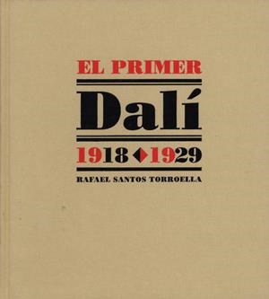 PRIMER DALI, 1918-1929 | 9788495078438 | SANTOS TORROELLA, RAFAEL (1914-2002) | Galatea Llibres | Llibreria online de Reus, Tarragona | Comprar llibres en català i castellà online