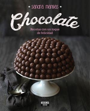 CHOCOLATE. RECETAS CON UN TOQUE DE FELICIDAD | 9788403500761 | MANGAS, SANDRA | Galatea Llibres | Llibreria online de Reus, Tarragona | Comprar llibres en català i castellà online