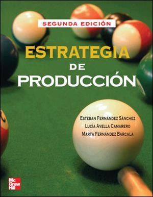 ESTRATEGIA DE PRODUCCION | 9788448149383 | FERNANDEZ SANCHEZ, ESTEBAN    ,  [ET. AL.] | Galatea Llibres | Llibreria online de Reus, Tarragona | Comprar llibres en català i castellà online
