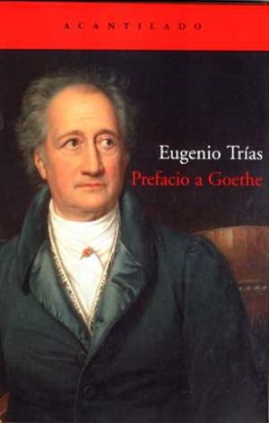PREFACIO A GOETHE | 9788496489417 | TRIAS, EUGENIO (1942- ) | Galatea Llibres | Llibreria online de Reus, Tarragona | Comprar llibres en català i castellà online