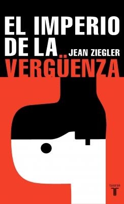 IMPERIO DE LA VERGÜENZA | 9788430606078 | ZIEGLER, JEAN | Galatea Llibres | Llibreria online de Reus, Tarragona | Comprar llibres en català i castellà online