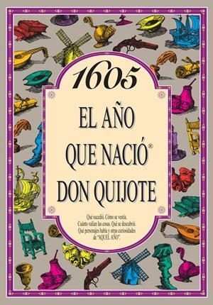1605, EL AÑO QUE NACIO DON QUIJOTE | 9788489589834 | COLLADO BASCOMPTE, ROSA (1950- ) | Galatea Llibres | Llibreria online de Reus, Tarragona | Comprar llibres en català i castellà online