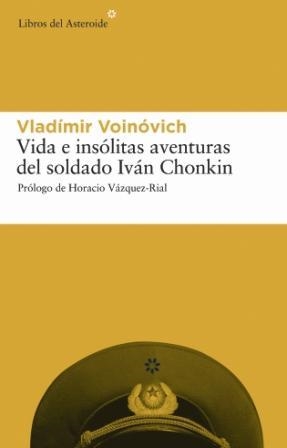 VIDA E INSOLITAS AVENTURAS DEL SOLDADO IVAN CHONKIN | 9788493431587 | VOÏNOVICH, VLADIMIR | Galatea Llibres | Librería online de Reus, Tarragona | Comprar libros en catalán y castellano online