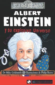 EINSTEIN Y SU EXPLOSIVO UNIVERSO | 9788493475185 | GOLDSMITH, MIKE | Galatea Llibres | Llibreria online de Reus, Tarragona | Comprar llibres en català i castellà online
