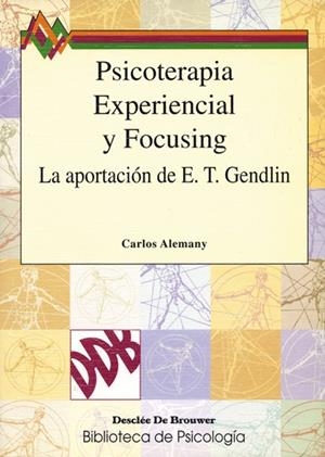 PSICOTERAPIA EXPERIENCIAL Y FOCUSING : LA APORTACION DE E.T. | 9788433011954 | ALEMANY BRIZ, CARLOS | Galatea Llibres | Llibreria online de Reus, Tarragona | Comprar llibres en català i castellà online