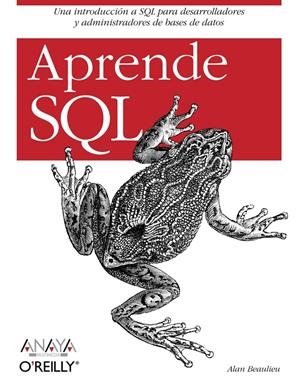 APRENDE SQL | 9788441520356 | BEAULIEU, ALAN | Galatea Llibres | Llibreria online de Reus, Tarragona | Comprar llibres en català i castellà online