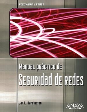 MANUAL PRACTICO DE SEGURIDAD DE REDES | 9788441520295 | HARRINGTON, JAN L. | Galatea Llibres | Librería online de Reus, Tarragona | Comprar libros en catalán y castellano online