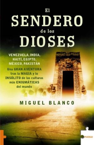 SENDERO DE LOS DIOSES : VENEZUELA, INDIA, HAITI, EGIPTO, | 9788489746572 | BLANCO MEDRANO, MIGUEL | Galatea Llibres | Librería online de Reus, Tarragona | Comprar libros en catalán y castellano online