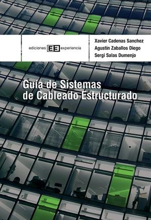 GUIA DE SISTEMAS DE CABLEADO ESTRUCTURADO | 9788496283336 | CADENAS SANCHEZ, XAVIER | Galatea Llibres | Librería online de Reus, Tarragona | Comprar libros en catalán y castellano online