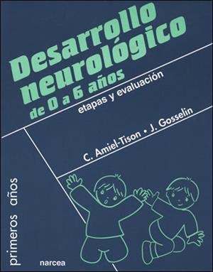 DESARROLLO NEUROLOGICO DE 0 A 6 AÑOS : ETAPAS Y EVALUACION | 9788427715219 | AMIEL-TISON, CLAUDINE | Galatea Llibres | Llibreria online de Reus, Tarragona | Comprar llibres en català i castellà online