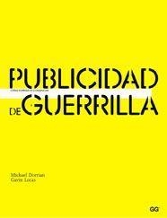 PUBLICIDAD DE GUERRILLA : OTRAS FORMAS DE COMUNICAR | 9788425220982 | DORRIAN, MICHAEL | Galatea Llibres | Librería online de Reus, Tarragona | Comprar libros en catalán y castellano online