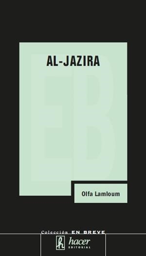 AL-JAZIRA, ESPEJO REBELDE Y AMBIGUO DEL MUNDO ARABE | 9788488711861 | LAMLOUM, OLFA (1966- ) | Galatea Llibres | Librería online de Reus, Tarragona | Comprar libros en catalán y castellano online