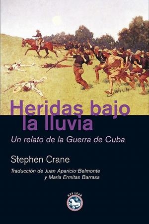 HERIDAS BAJO LA LLUVIA : UN RELATO DE LA GUERRA DE CUBA | 9788493524500 | CRANE, STEPHEN | Galatea Llibres | Llibreria online de Reus, Tarragona | Comprar llibres en català i castellà online