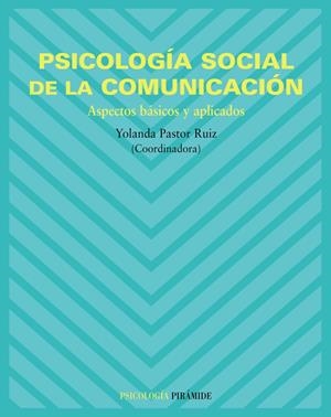 PSICOLOGIA SOCIAL DE LA COMUNICACION : ASPECTOS BASICOS Y AP | 9788436820553 | PASTOR RUIZ, YOLANDA ,   COORD. | Galatea Llibres | Librería online de Reus, Tarragona | Comprar libros en catalán y castellano online