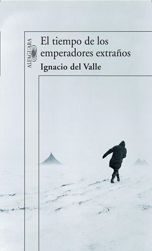 TIEMPO DE LOS EMPERADORES EXTRAÑOS, EL | 9788420470788 | VALLE, FRANCISCO IGNACIO DEL (1971- ) | Galatea Llibres | Llibreria online de Reus, Tarragona | Comprar llibres en català i castellà online