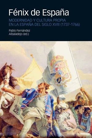 FENIX DE ESPAÑA : MODERNIDAD Y CULTURA PROPIA EN LA ESPAÑA D | 9788496467262 | FERNANDEZ ALBALADEJO, PABLO ,  [ET. AL.] | Galatea Llibres | Llibreria online de Reus, Tarragona | Comprar llibres en català i castellà online