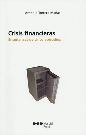 CRISIS FINANCIERAS : ENSEÑANZAS DE CINCO EPISODIOS | 9788497683364 | TORRERO MAÑAS, ANTONIO | Galatea Llibres | Librería online de Reus, Tarragona | Comprar libros en catalán y castellano online