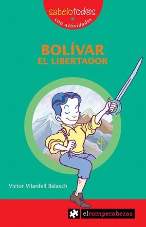 BOLIVAR, EL LIBERTADOR | 9788493507862 | VILARDELL BALASCH, VICTOR | Galatea Llibres | Librería online de Reus, Tarragona | Comprar libros en catalán y castellano online