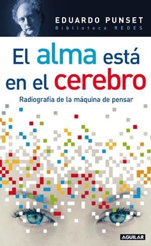 ALMA ESTA EN EL CEREBRO, EL | 9788403097377 | PUNSET, EDUARDO (1936- ) | Galatea Llibres | Librería online de Reus, Tarragona | Comprar libros en catalán y castellano online