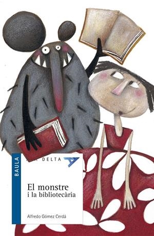 MONSTRE I LA BIBLIOTECARIA | 9788447916290 | GOMEZ CERDA, ALFREDO (1951- ) | Galatea Llibres | Llibreria online de Reus, Tarragona | Comprar llibres en català i castellà online