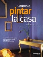 VAMOS A PINTAR LA CASA : GUIA PRACTICA PARA ELEGIR LAS MEJOR | 9788475564302 | ALVAREZ SANTIAGO, CRISTINA | Galatea Llibres | Librería online de Reus, Tarragona | Comprar libros en catalán y castellano online