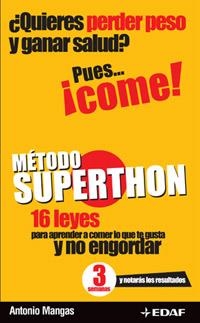 METODO SUPERTHON : 16 LEYES PARA APRENDER A COMER LO QUE TE | 9788441418912 | MANGAS RONCHEL, ANTONIO | Galatea Llibres | Librería online de Reus, Tarragona | Comprar libros en catalán y castellano online
