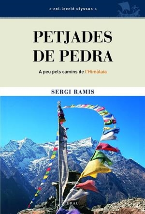 PETJADES DE PEDRA : A PEU PELS CAMINS DE L'HIMALAIA | 9788495946836 | RAMIS VENDRELL, SERGI | Galatea Llibres | Librería online de Reus, Tarragona | Comprar libros en catalán y castellano online