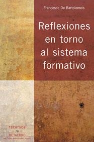 REFLEXIONES EN TORNO AL SISTEMA FORMATIVO | 9788480638777 | DE BARTOLOMEIS, FRANCESCO (1918- ) | Galatea Llibres | Librería online de Reus, Tarragona | Comprar libros en catalán y castellano online