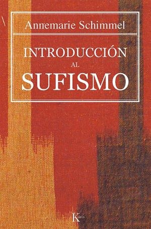 INTRODUCCION AL SUFISMO | 9788472456389 | SCHIMMEL, ANNEMARIE (1922-2003) | Galatea Llibres | Librería online de Reus, Tarragona | Comprar libros en catalán y castellano online