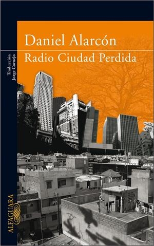 RADIO CIUDAD PERDIDA | 9788420472348 | ALARCON, DANIEL (1977- ) | Galatea Llibres | Llibreria online de Reus, Tarragona | Comprar llibres en català i castellà online