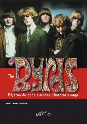 BYRDS, THE. PAJAROS DE DOCE CUERDAS : HISTORIA Y SAGA | 9788497432252 | SOLER GARCIA DE OTEYZA, GUILLERMO | Galatea Llibres | Librería online de Reus, Tarragona | Comprar libros en catalán y castellano online