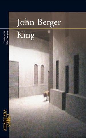 KING | 9788420472614 | BERGER, JOHN (1926- ) | Galatea Llibres | Llibreria online de Reus, Tarragona | Comprar llibres en català i castellà online